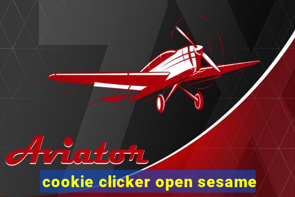 cookie clicker open sesame